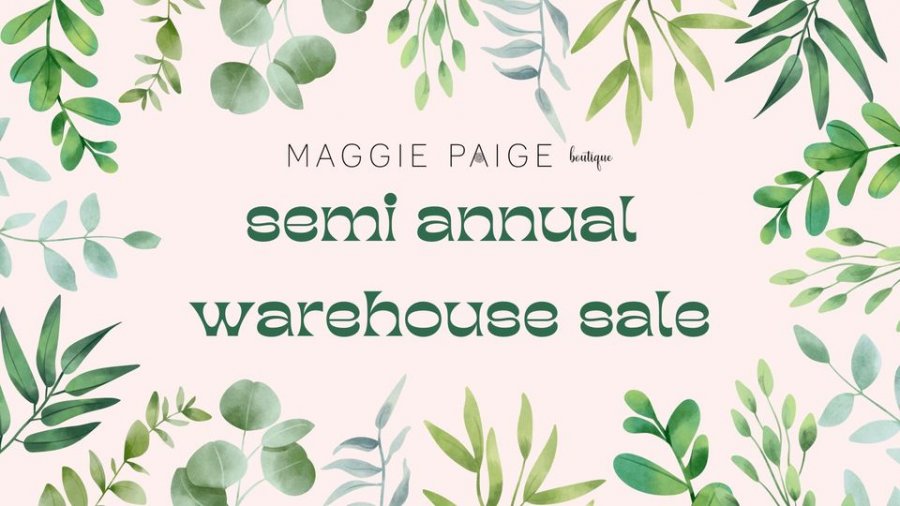 Maggie Paige Boutique Semi Annual Warehouse Sale