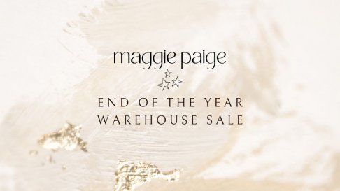 Maggie Paige Boutique End of the Year Warehouse Sale